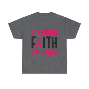 Supportive Statement Tee - Strength, Faith, Courage, Breast Cancer Awareness Shirt, Unisex Cotton Tee, Gift for Her, Inspirational Wear