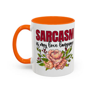 Sarcasm Coffee Mug - 11/15oz Floral Design, Perfect for Coffee Lovers
