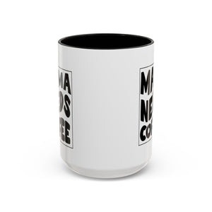 mama needs coffee funny Accent Coffee Mug (11, 15oz) by the x m world