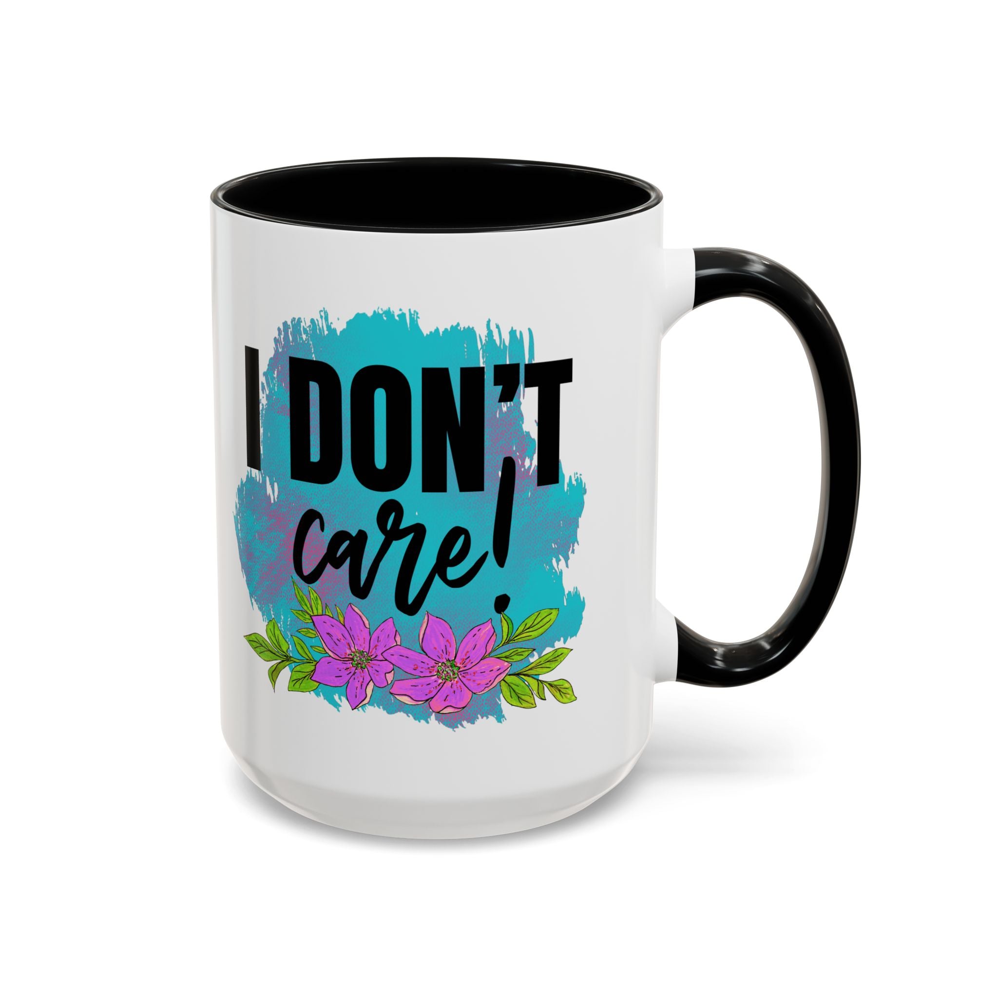 I Don't Care! Floral Accent Coffee Mug - 11oz & 15oz sarcasm funny