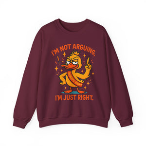 attitude Crewneck Sweatshirt: I'm Not Arguing, Just Right - Unisex Pullover, Funny Gift, Casual Wear, Cozy  Birthday Present
