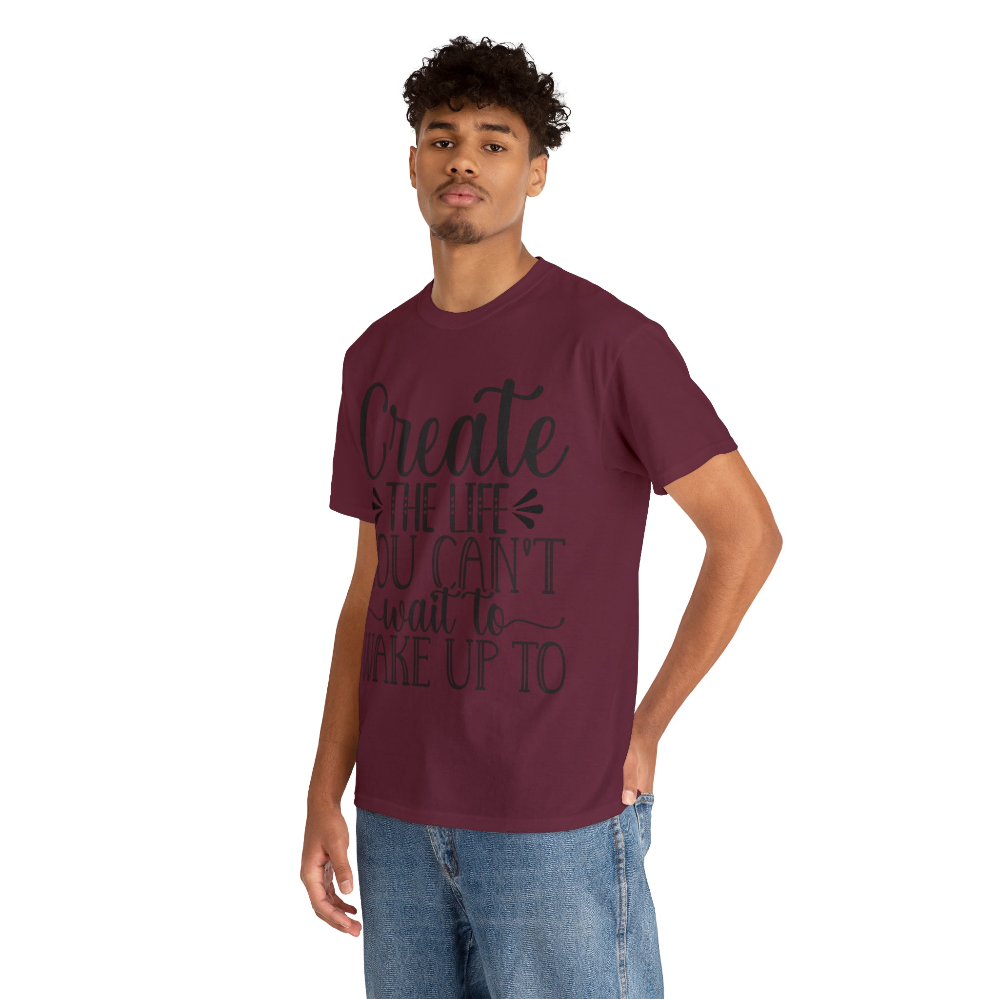 Motivational quote create the life t shirt gift for her or him christmas stocking stuffer Unisex Heavy Cotton Tee