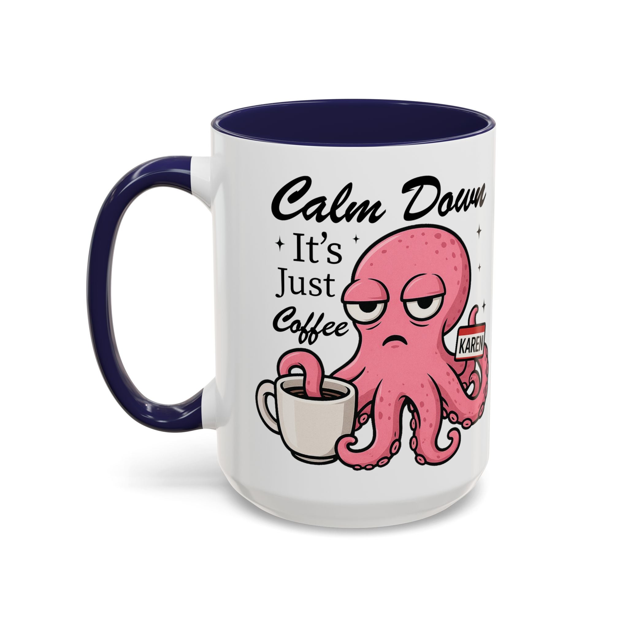Coffee Mug — 'Calm Down It's Just Coffee' Funny Karen Octopus Accent Mug (11/15oz)