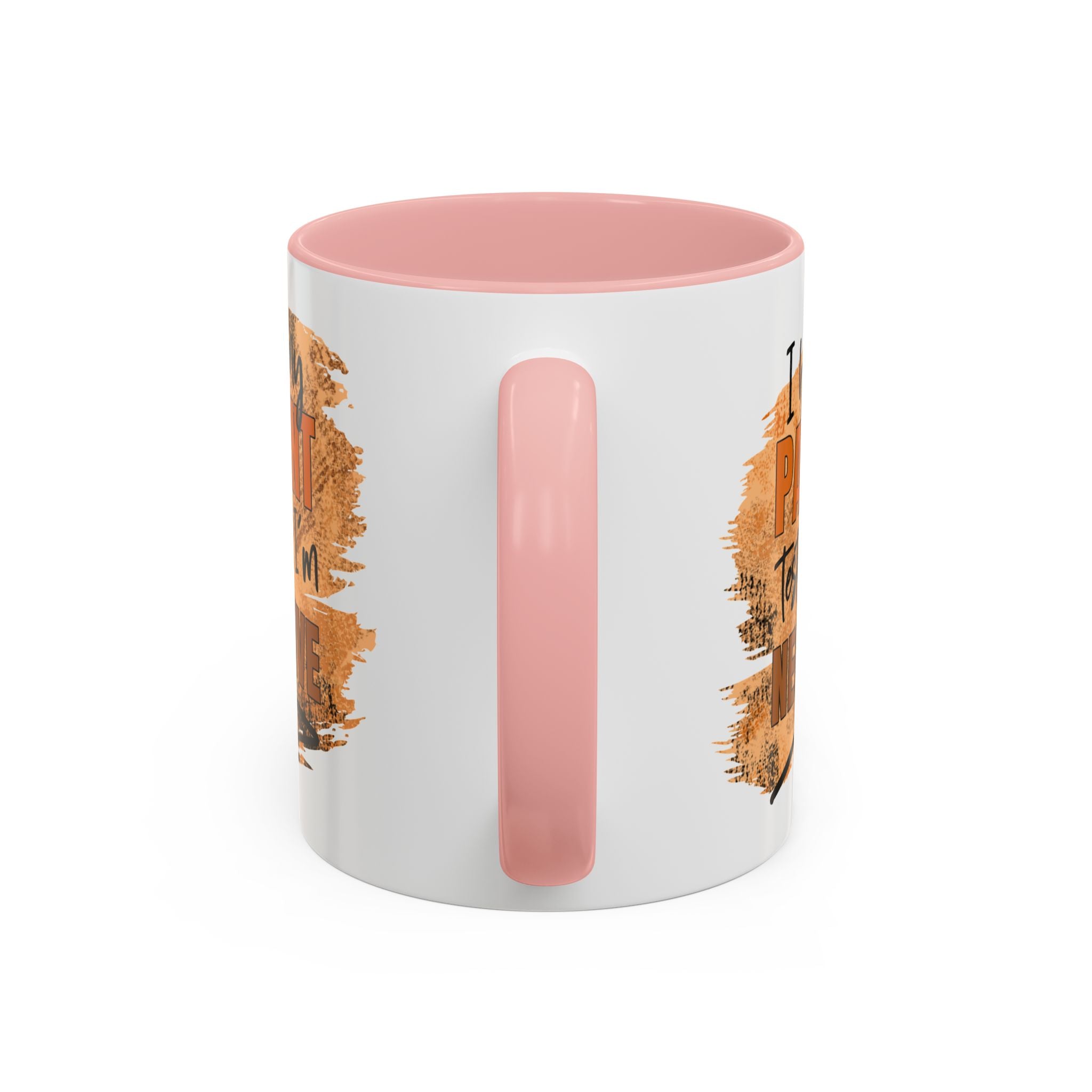 Humorous Accent Coffee Mug – 'I Had My Patient Tested & I'm Negative' funny