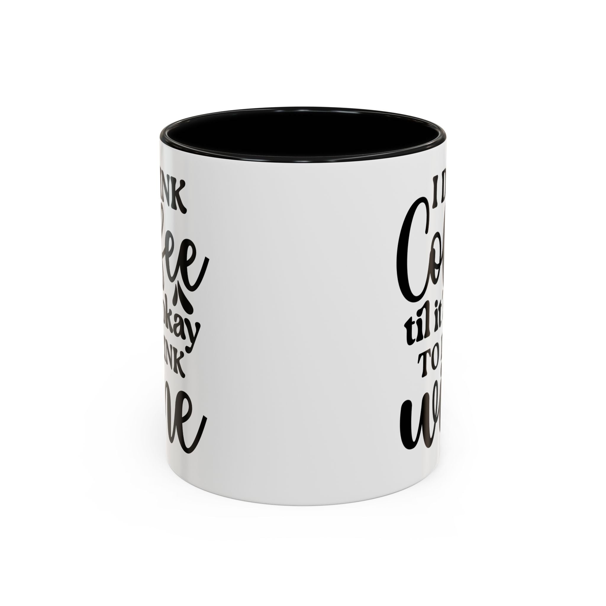 Funny Coffee Mug, I Drink Coffee Til It's Okay to Drink Wine Mug, Gift for Coffee Lovers, Humor Mug, Cute Home Office Decor