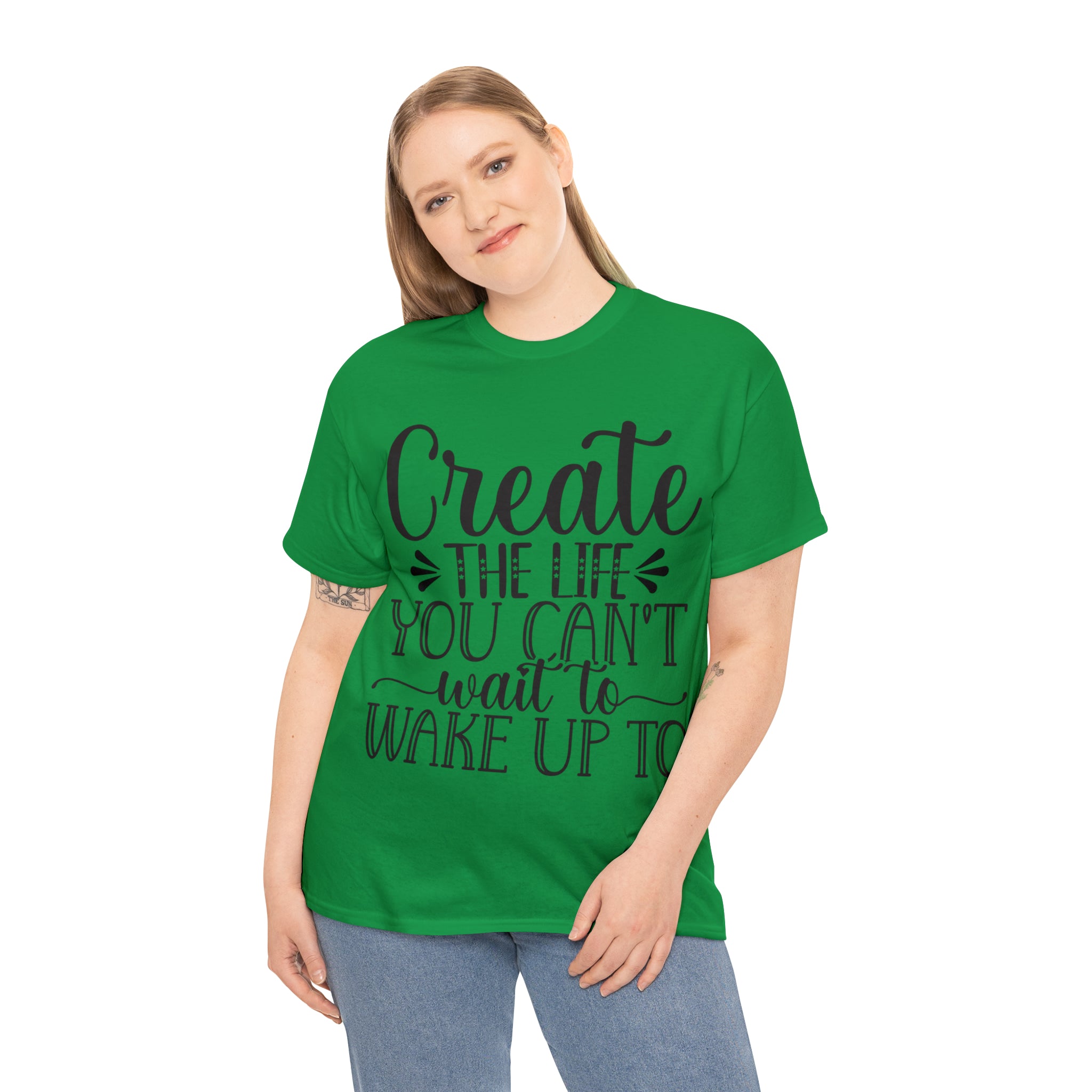 Motivational quote create the life t shirt gift for her or him christmas stocking stuffer Unisex Heavy Cotton Tee