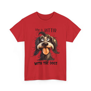 Life is Better with the Dogs Unisex Tee, Funny Dog Lover T-Shirt, Pet Gift, Dog Mom Shirt, Animal Lover Apparel