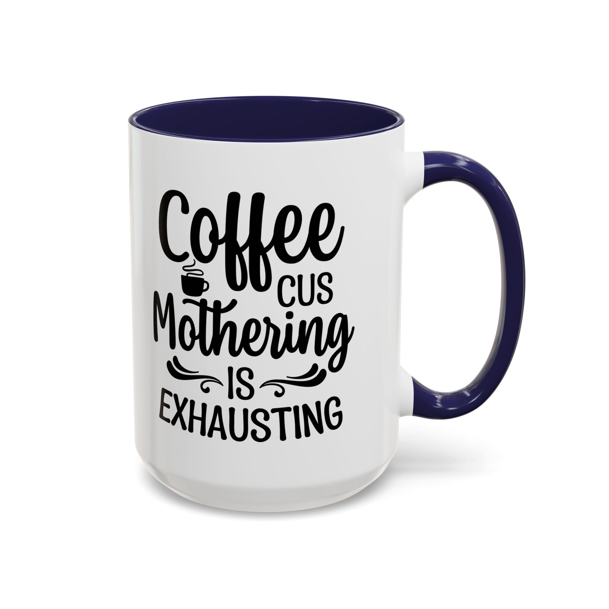 Exhausting Motherhood Coffee Mug, Funny Gift for Moms, Cute Java Cup, Coffee Lover's Mug, Parent Humor, Unique Kitchen Decor