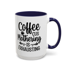 Exhausting Motherhood Coffee Mug, Funny Gift for Moms, Cute Java Cup, Coffee Lover's Mug, Parent Humor, Unique Kitchen Decor