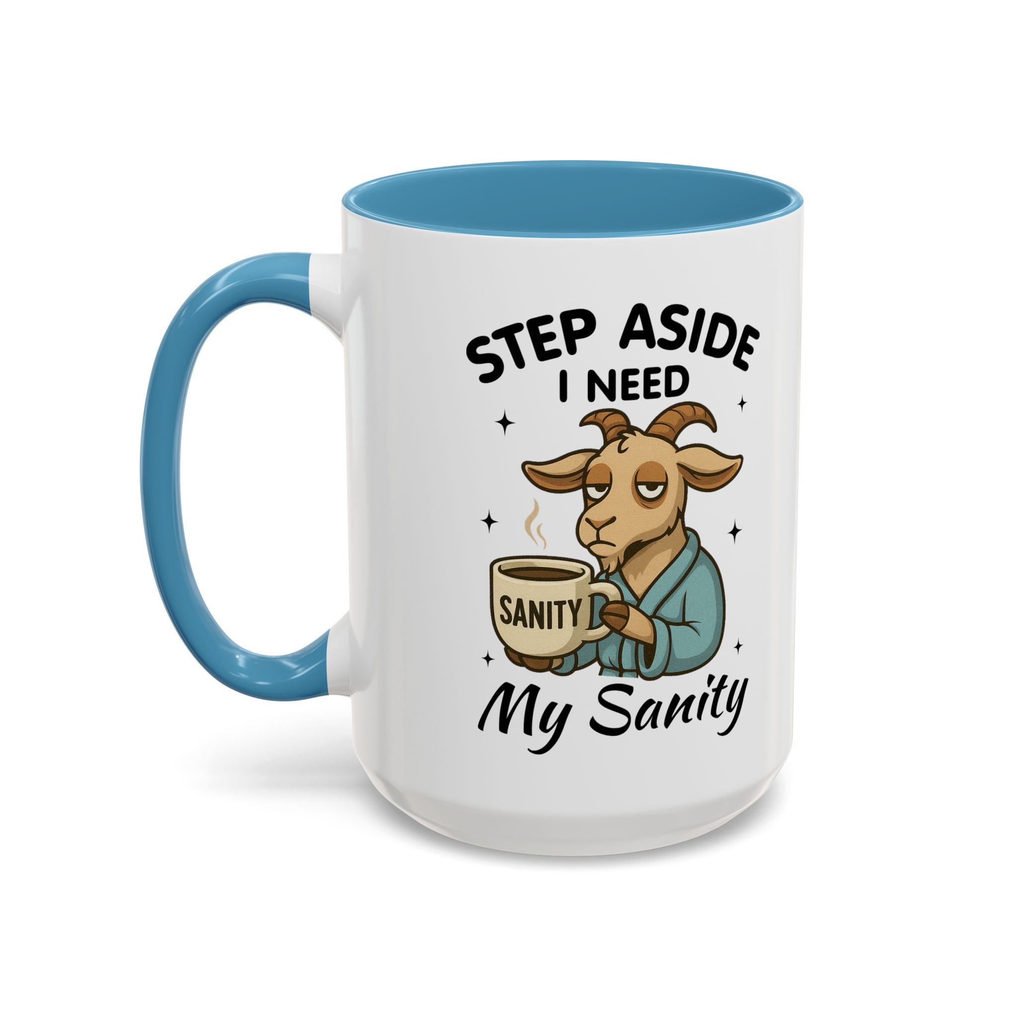Coffee Mug — "Step Aside I Need My Sanity" Goat Accent Mug (11/15oz)