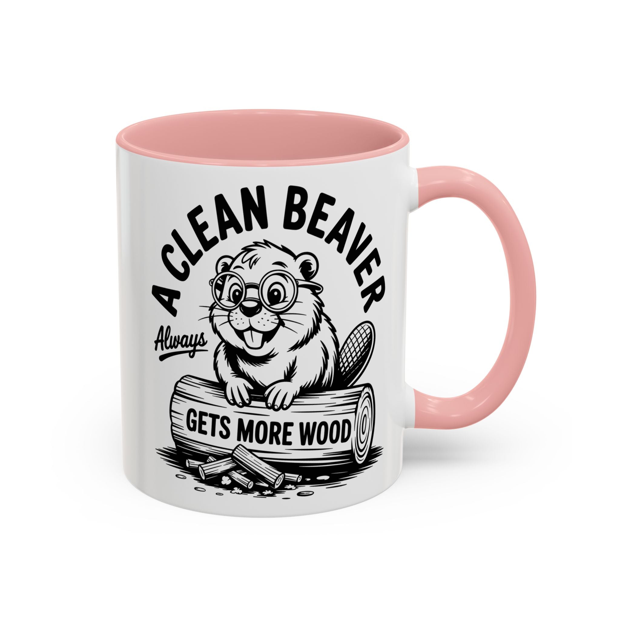 a Clean Beaver always gets more wood Coffee Mug - Fun Gift for sex adult humor lovers