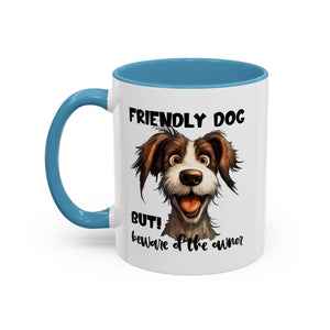 Friendly Dog Owner Mug, Dog Lover Gift, Funny Coffee Cup, Pet Owner Humor, Animal Lover Present, Holiday Gift for Dog Lovers