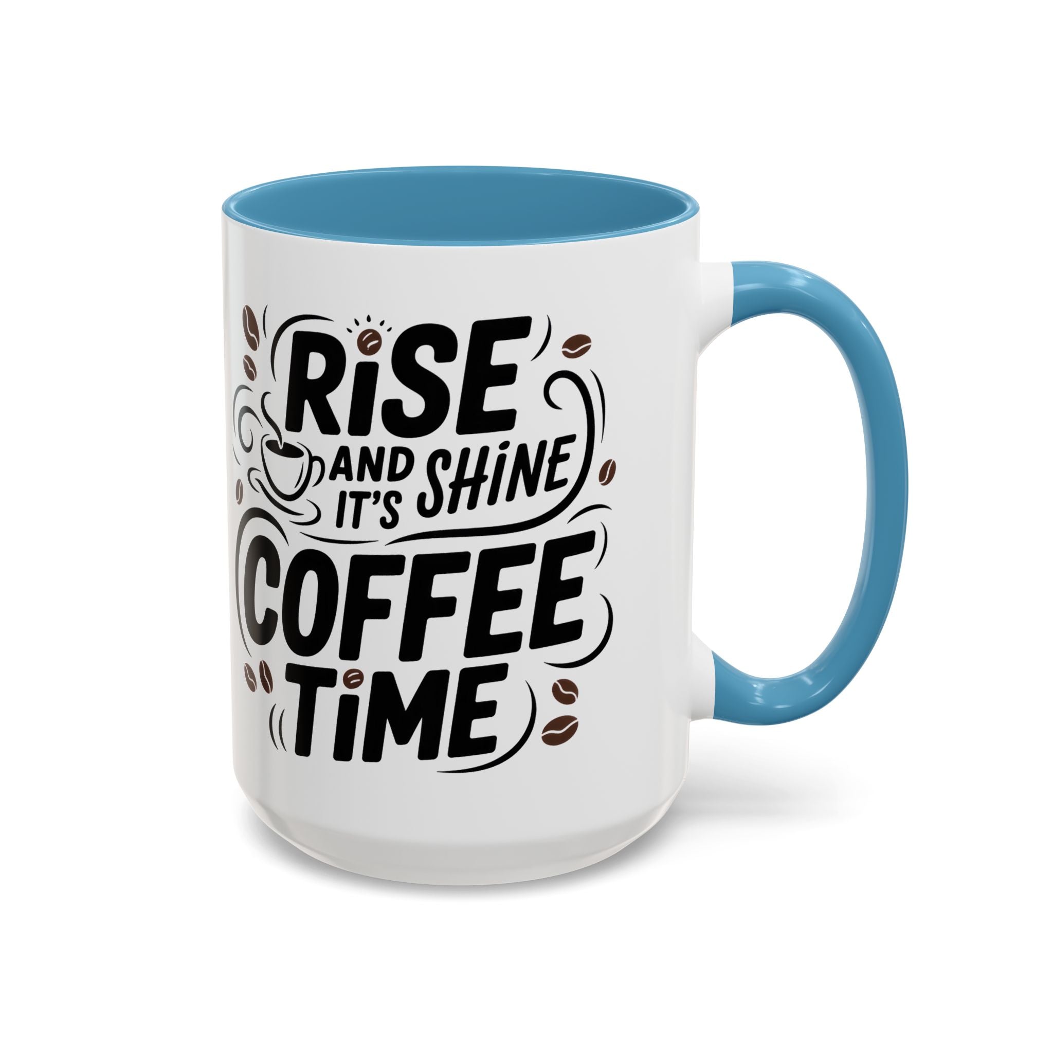 Rise and Shine Coffee Time Mug morning motivation