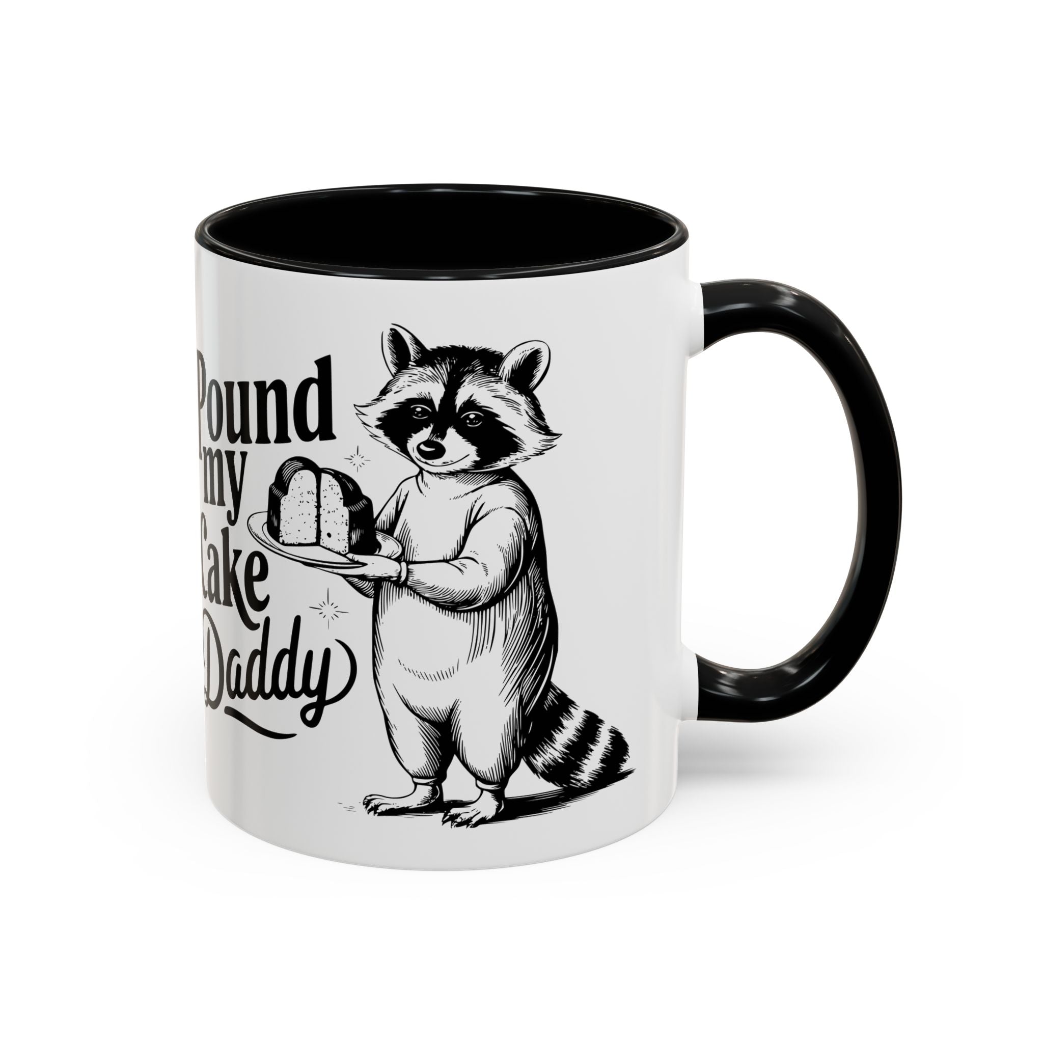Funny Raccoon Coffee Mug - "Pound My Cake Daddy" adult sex humor