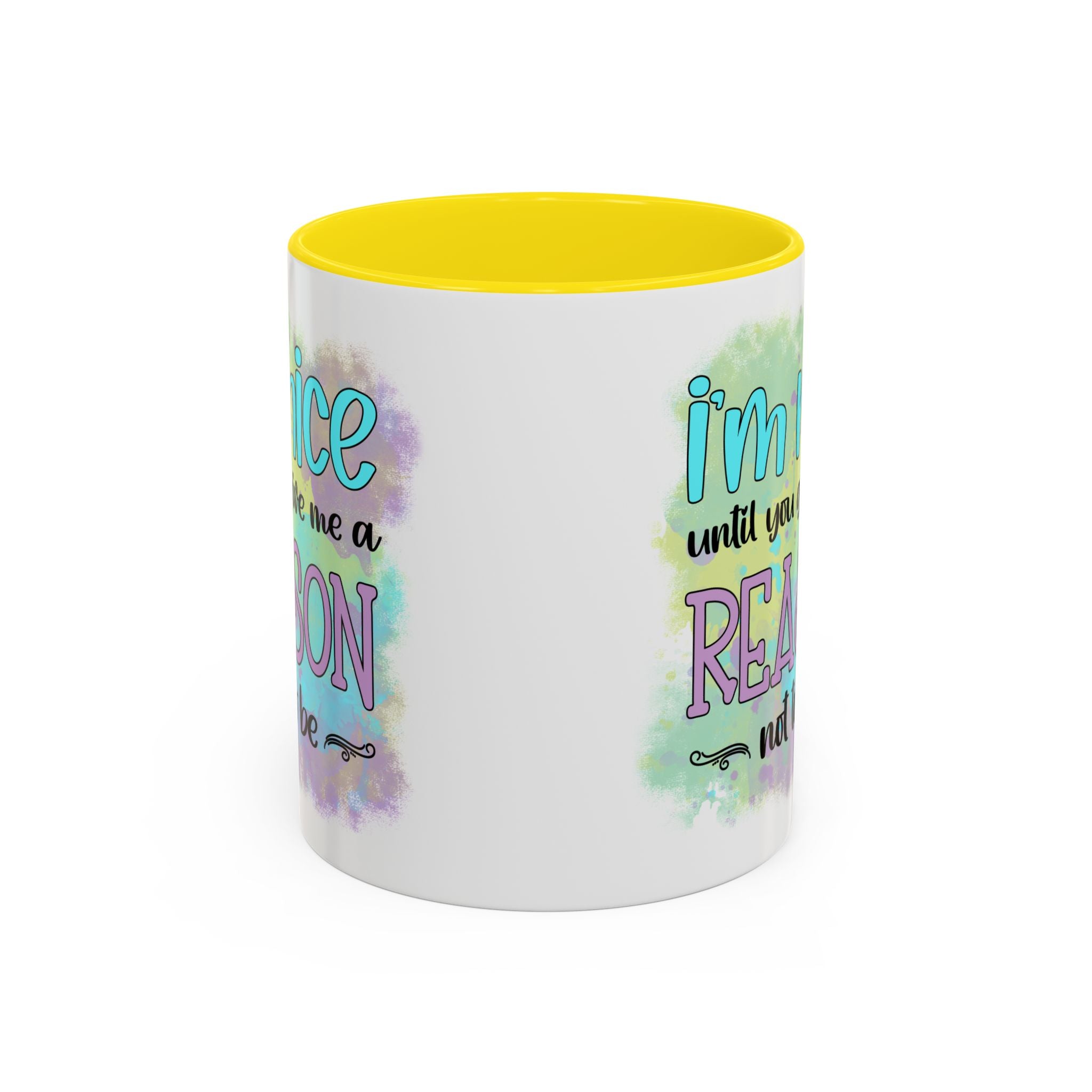 Funny Accent Coffee Mug - "I'm Nice Until You Give Me a Reason" - Ideal for Coffee Lovers