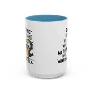 Funny Accent Coffee Mug for Sarcastic Coffee Lovers - "I'm Not Responsible for What My Face Does When You Talk"