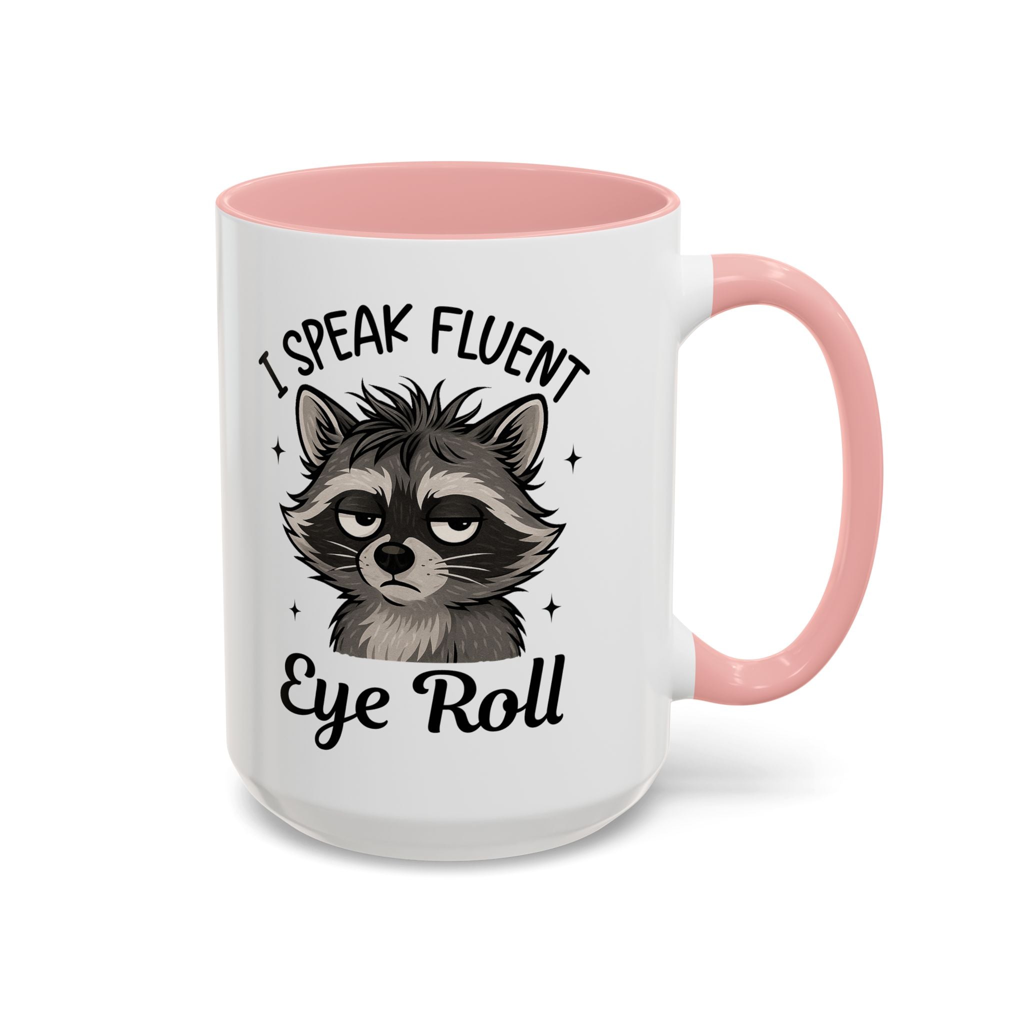 I Speak Fluent Eye Roll Raccoon Accent Coffee Mug sarcasm funny animal