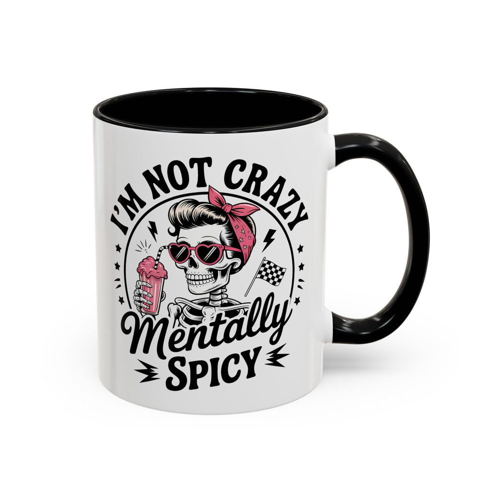 Mentally Spicy I'm not crazy Coffee Mug - Fun Quote for Coffee Lovers adult humor mental health