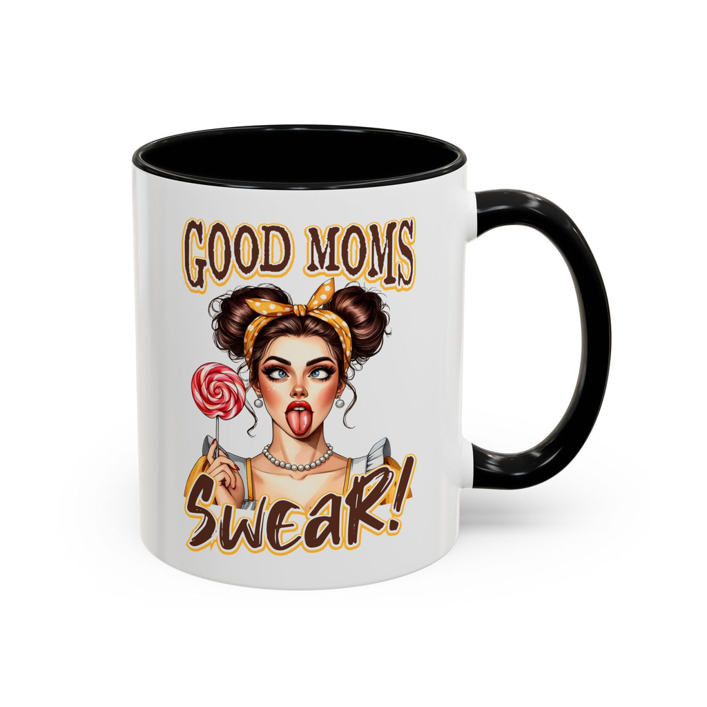Good Moms Swear Accent Coffee Mug — Funny Mom Coffee Cup (11/15oz)