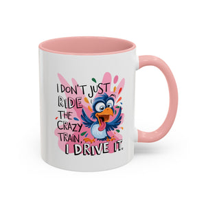 Funny attitude Travel Mug - "I Don't Just Ride the Crazy Train, I Drive It" - Colorful Bird Design