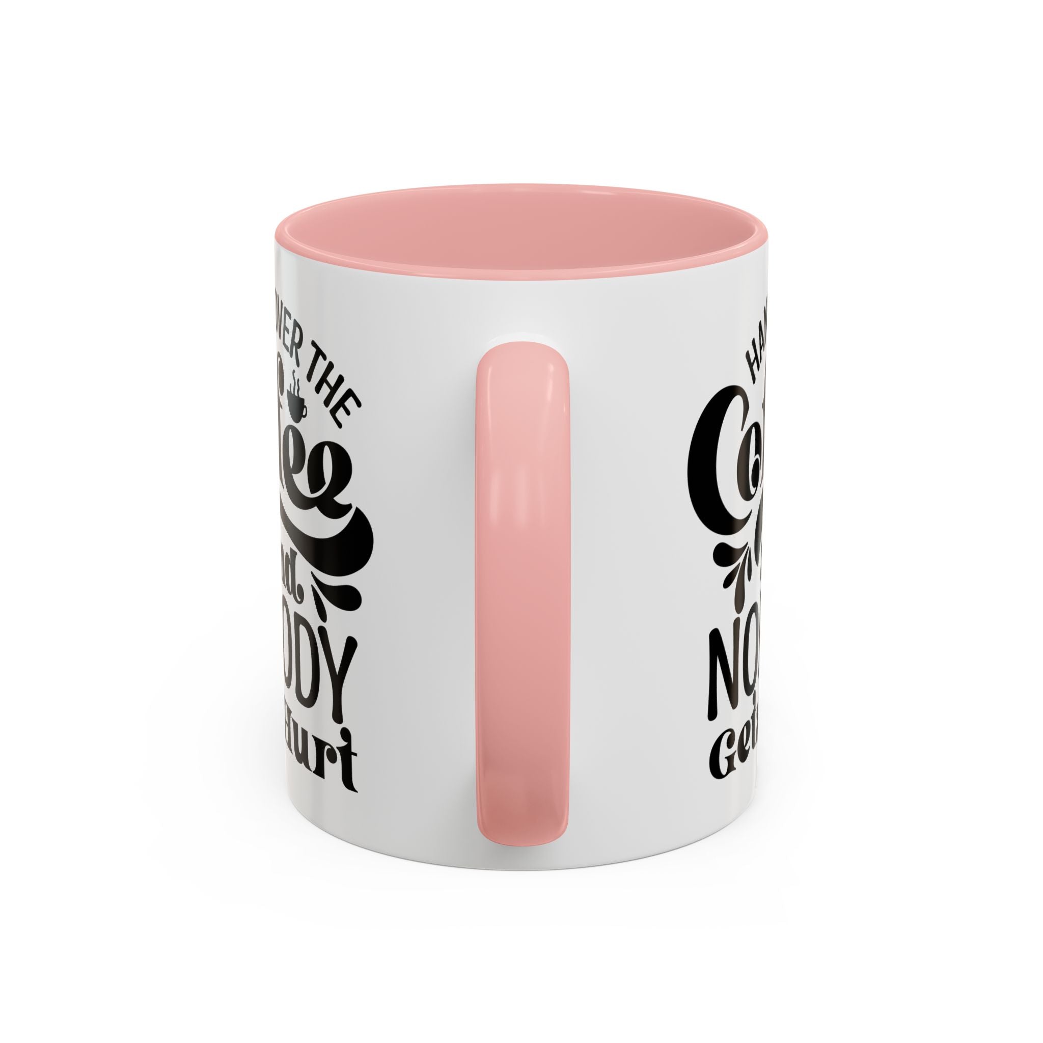 Hand Over the Coffee Mug - 11oz & 15oz, Humor Mug, Gift for Coffee Lovers, Funny Office Mug, Birthday Gift, Kitchen Decor