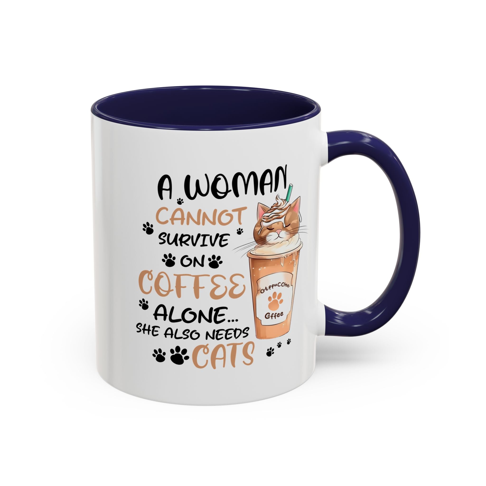 Cat Lover Coffee Mug - "A Woman Cannot Survive on Coffee Alone..."
