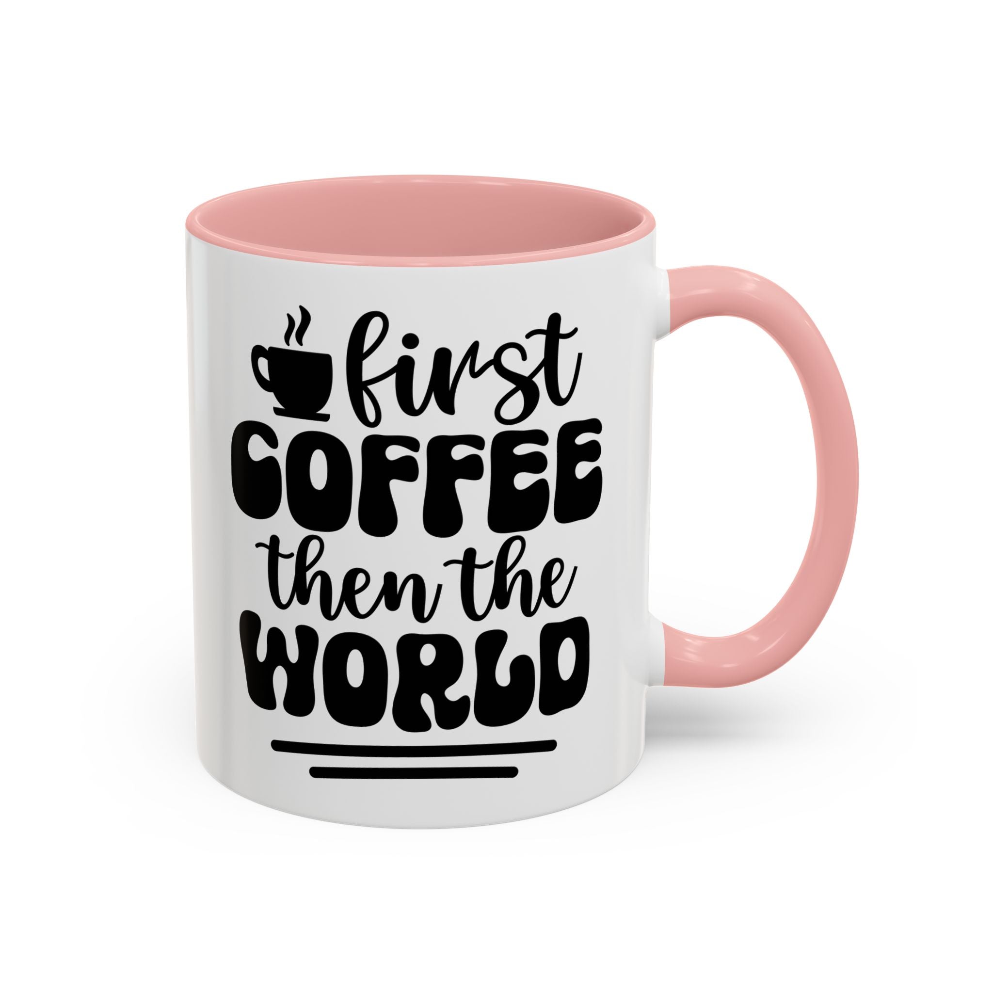 First Coffee Then the World - Stylish Accent Coffee Mug for Coffee Lovers, Gift for Friends, Kitchen Decor, Office Mug, Holiday Present