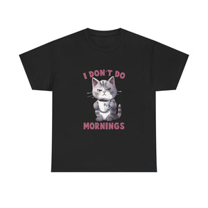 I Don't Do Mornings Cat Tee | Funny Unisex Cotton T-Shirt, Gift for Cat Lovers, Relaxed Fit Top, Cute Pet Owner Appreciation