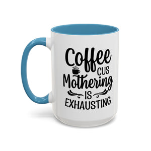 Exhausting Motherhood Coffee Mug, Funny Gift for Moms, Cute Java Cup, Coffee Lover's Mug, Parent Humor, Unique Kitchen Decor