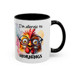 Funny Morning Coffee Mug, Gift for Coffee Lovers, Humorous Mug, Office Mug, Unique Cup for Mornings, Chicken Design