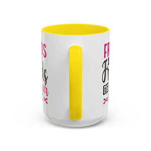 Inspirational Coffee Mug, Friends Don't Let Friends Fight Cancer Alone, Gift for Cancer Awareness, Encouragement, Support Mug
