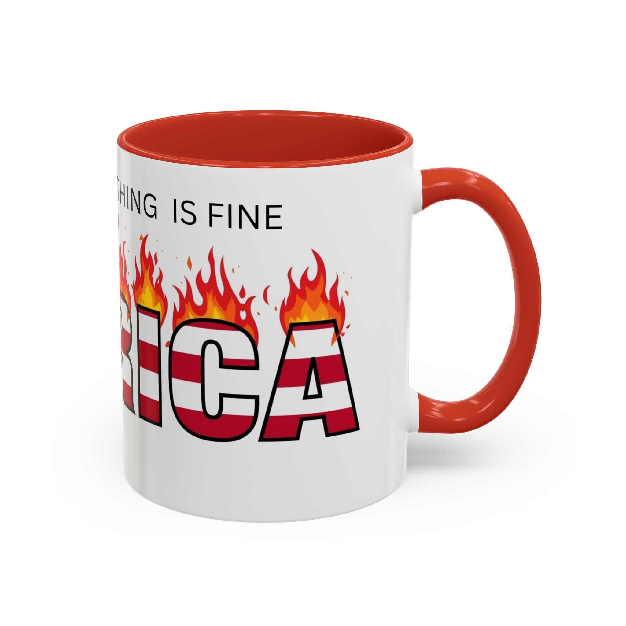 america in flames I'm fine everything is fine  Coffee Mug with American Flag