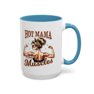 Hot Mama Has Muscles Coffee Mug - Fun & Motivational 11/15oz Accent Mug for Fitness Lovers