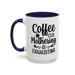 Exhausting Motherhood Coffee Mug, Funny Gift for Moms, Cute Java Cup, Coffee Lover's Mug, Parent Humor, Unique Kitchen Decor