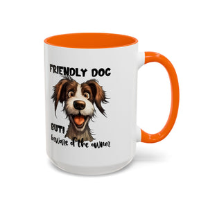 Friendly Dog Owner Mug, Dog Lover Gift, Funny Coffee Cup, Pet Owner Humor, Animal Lover Present, Holiday Gift for Dog Lovers