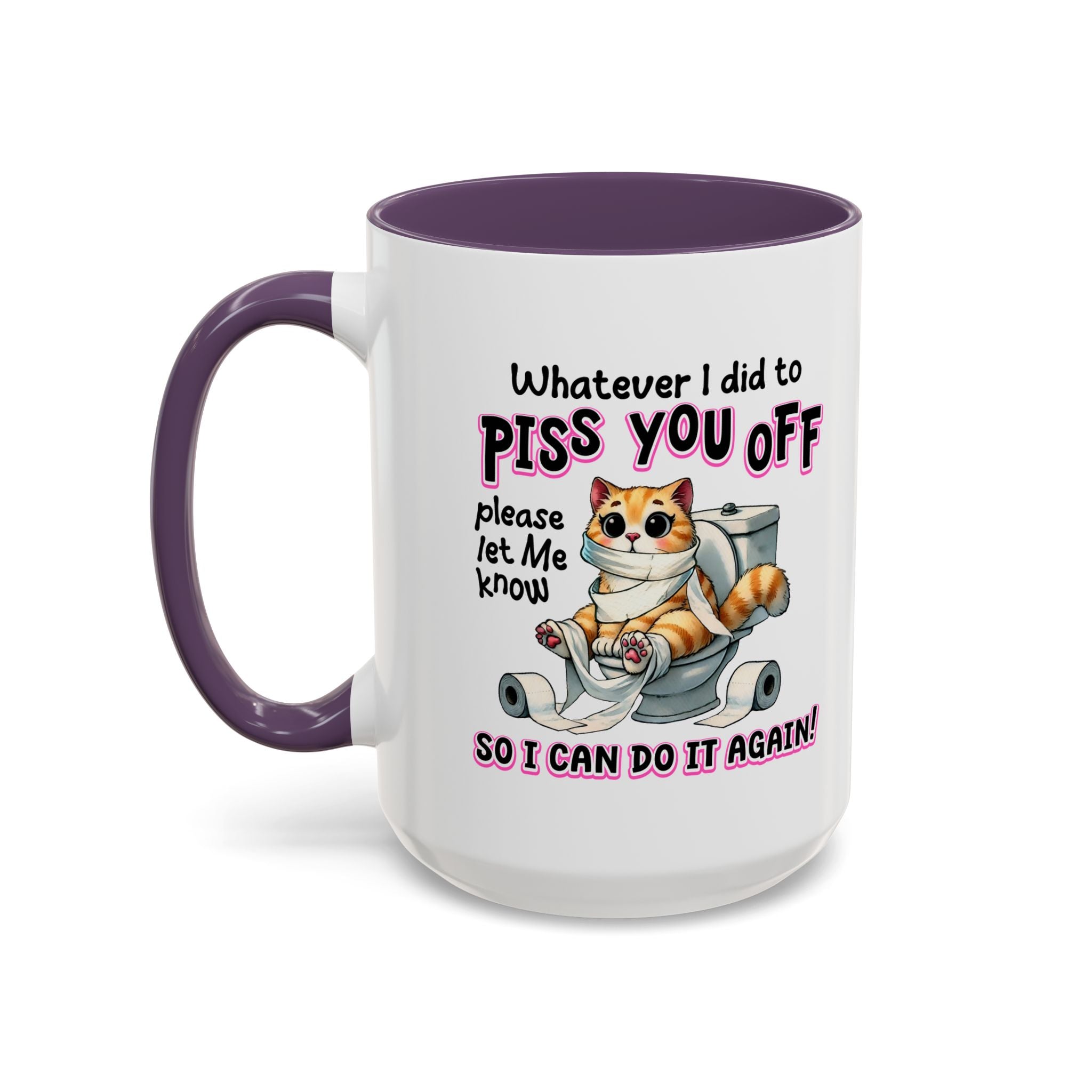 Funny Cat Mug - "Piss You Off" Coffee Cup for Cat Lovers