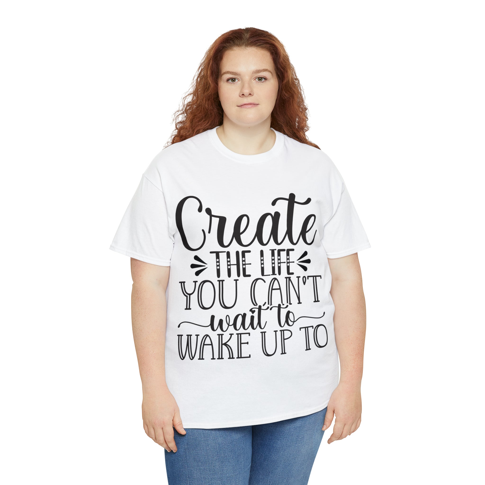 Motivational quote create the life t shirt gift for her or him christmas stocking stuffer Unisex Heavy Cotton Tee