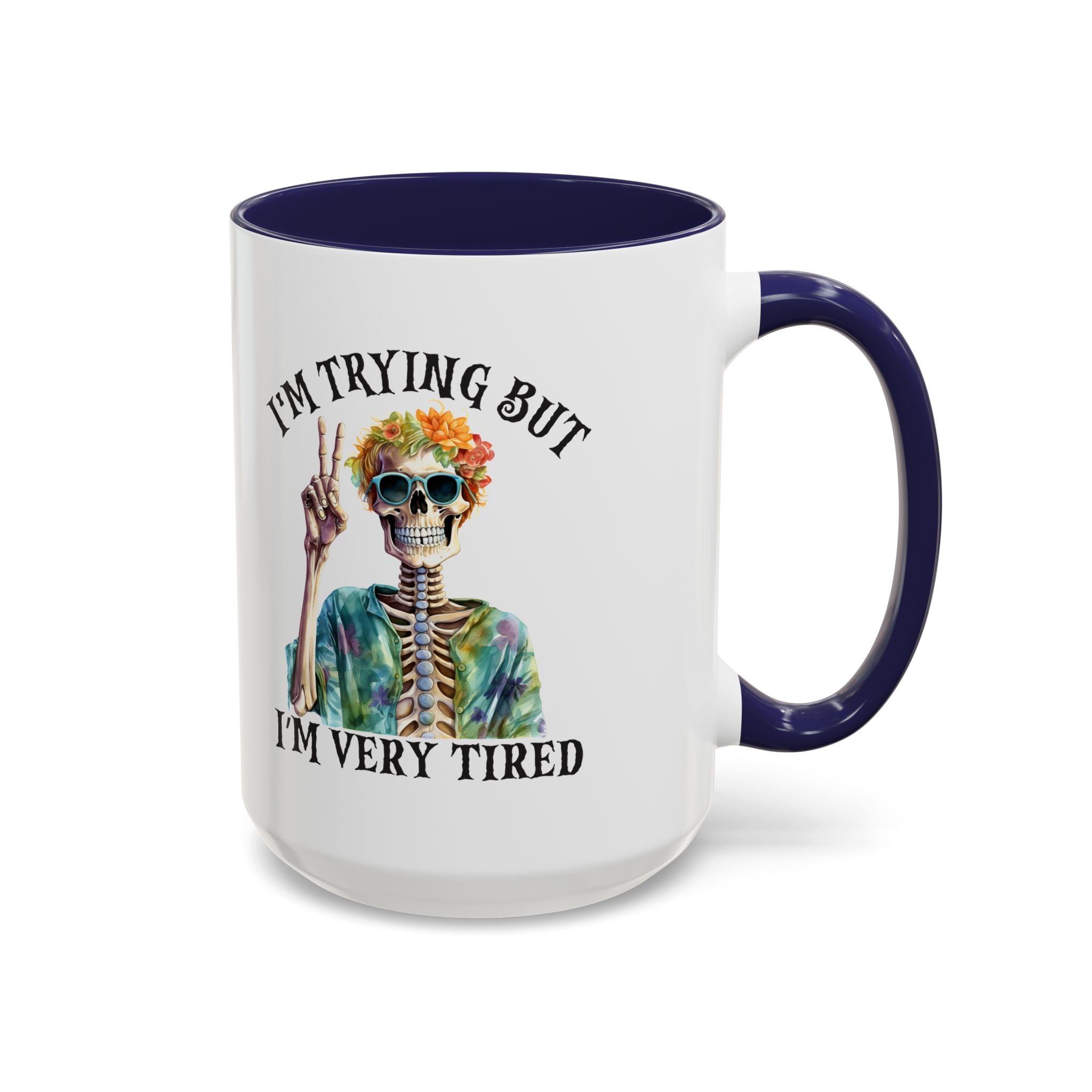 “I’m Trying But I’m Very Tired” Accent Coffee Mug – Skeleton Tie-Dye Design (11/15oz)