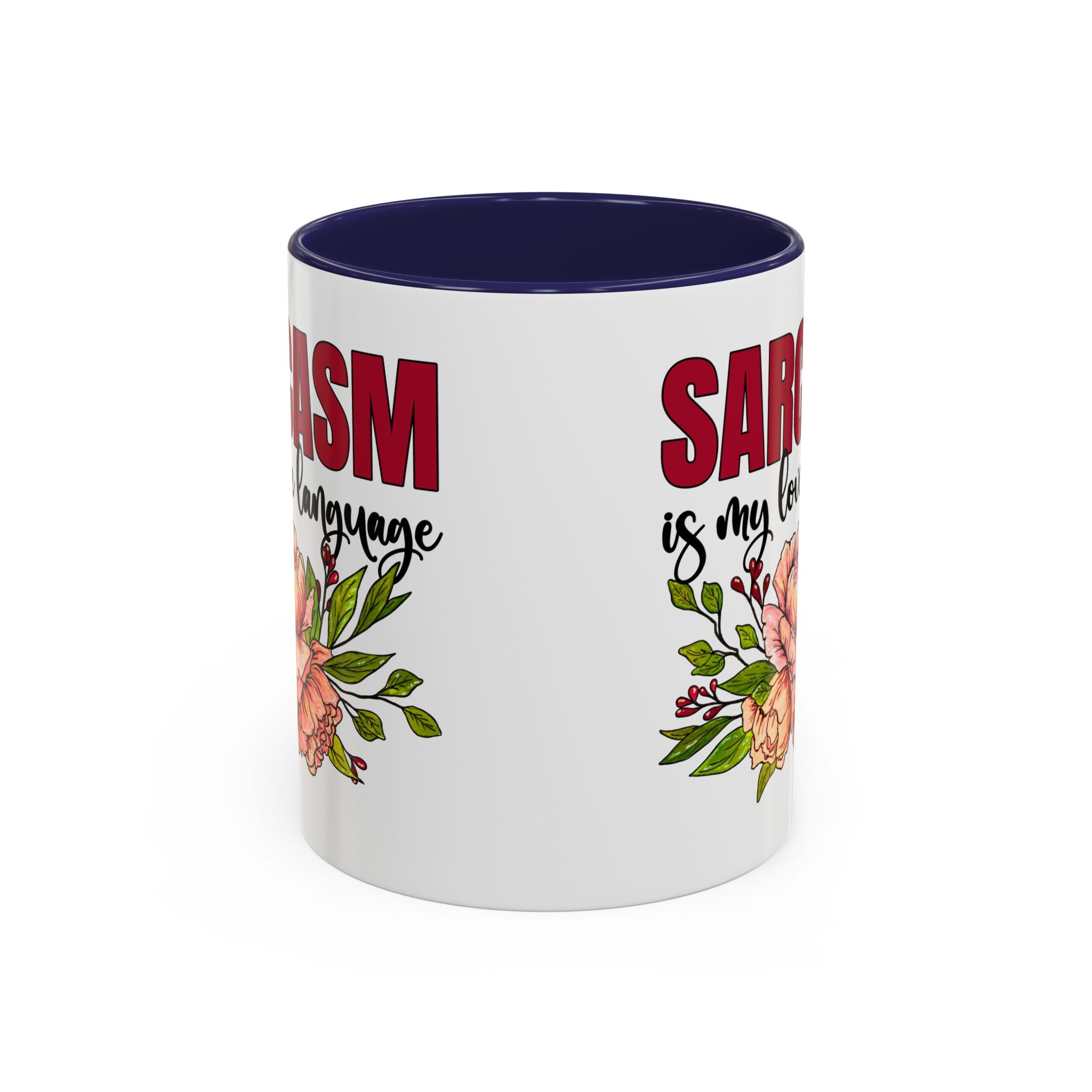 Sarcasm Coffee Mug - 11/15oz Floral Design, Perfect for Coffee Lovers
