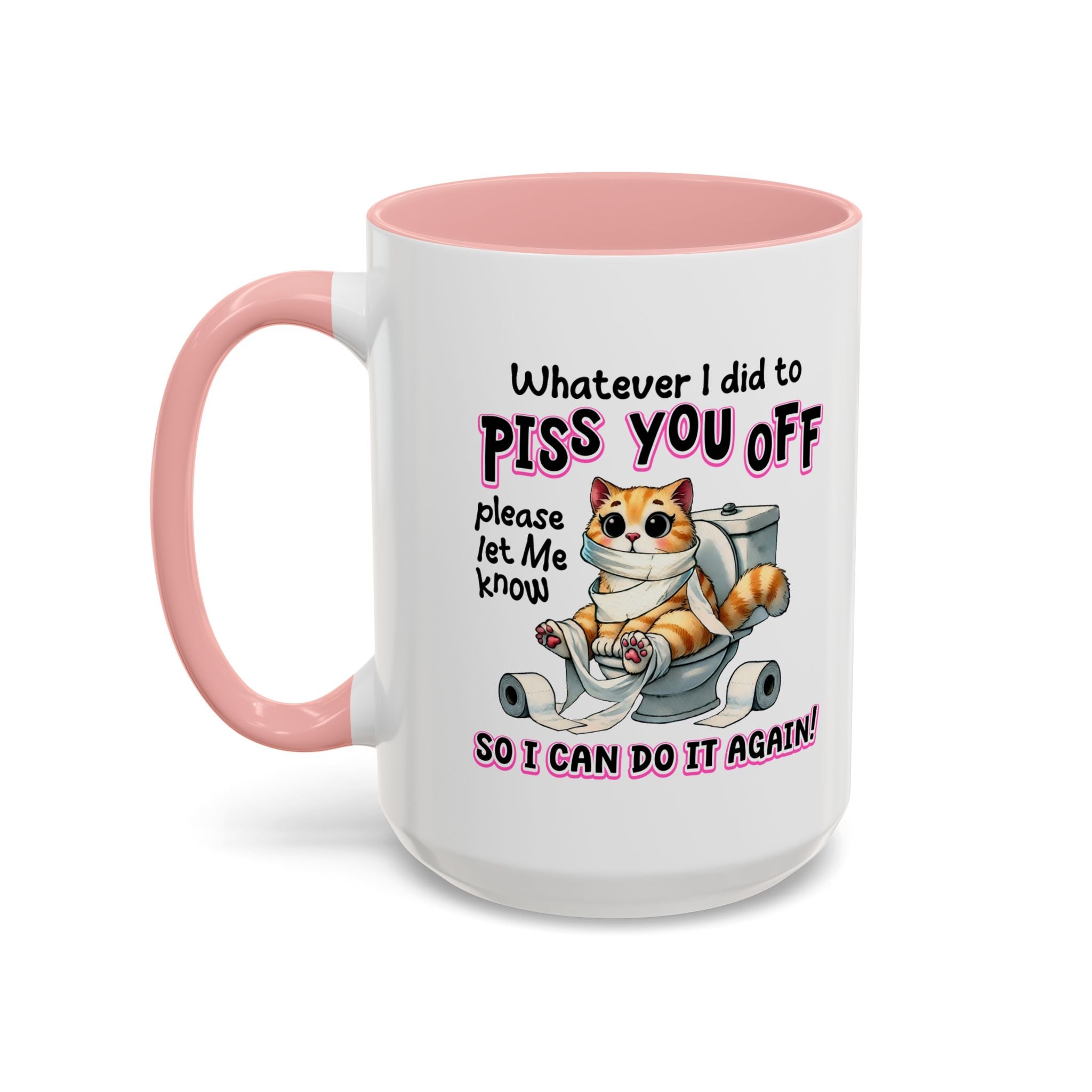 Funny Cat Mug - "Piss You Off" Coffee Cup for Cat Lovers