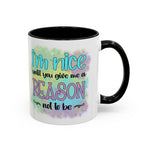 Funny Accent Coffee Mug - "I'm Nice Until You Give Me a Reason" - Ideal for Coffee Lovers