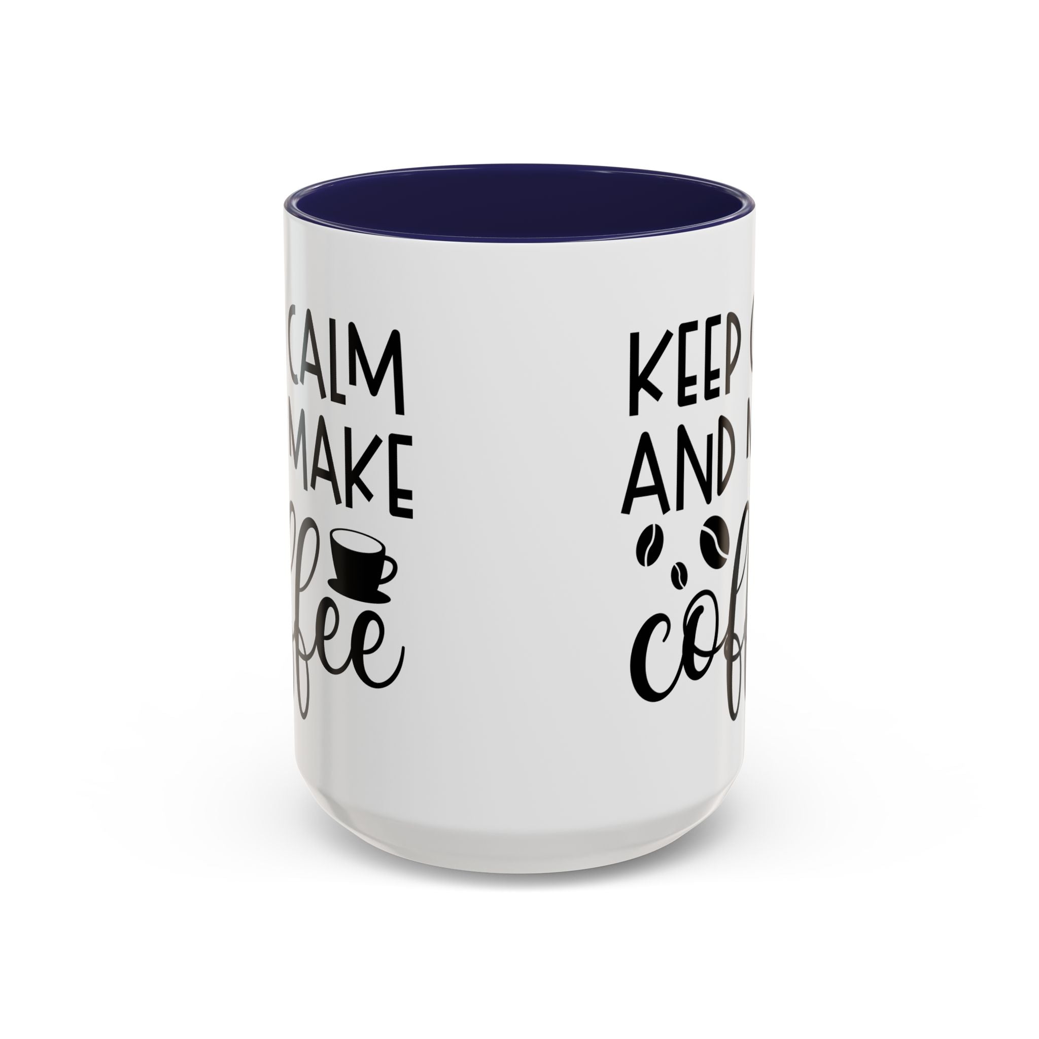 Keep Calm Coffee Mug - Fun Gift for Coffee Lovers, Kitchen Decor, Motivational Drinkware, Homebrew Enthusiast, Daily Motivation