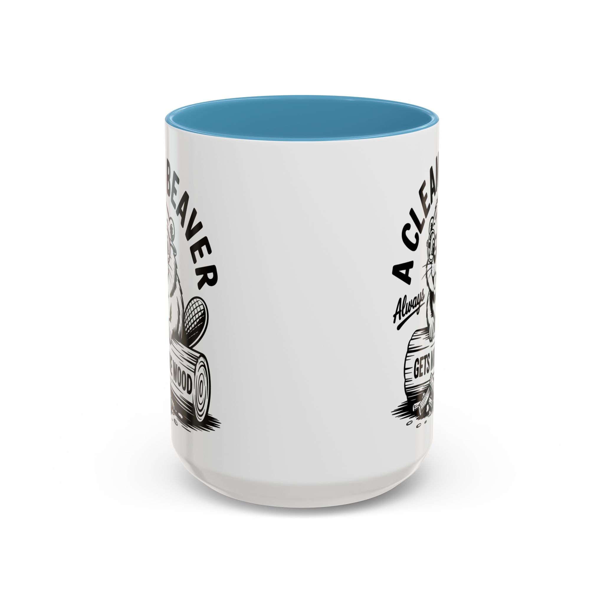 a Clean Beaver always gets more wood Coffee Mug - Fun Gift for sex adult humor lovers