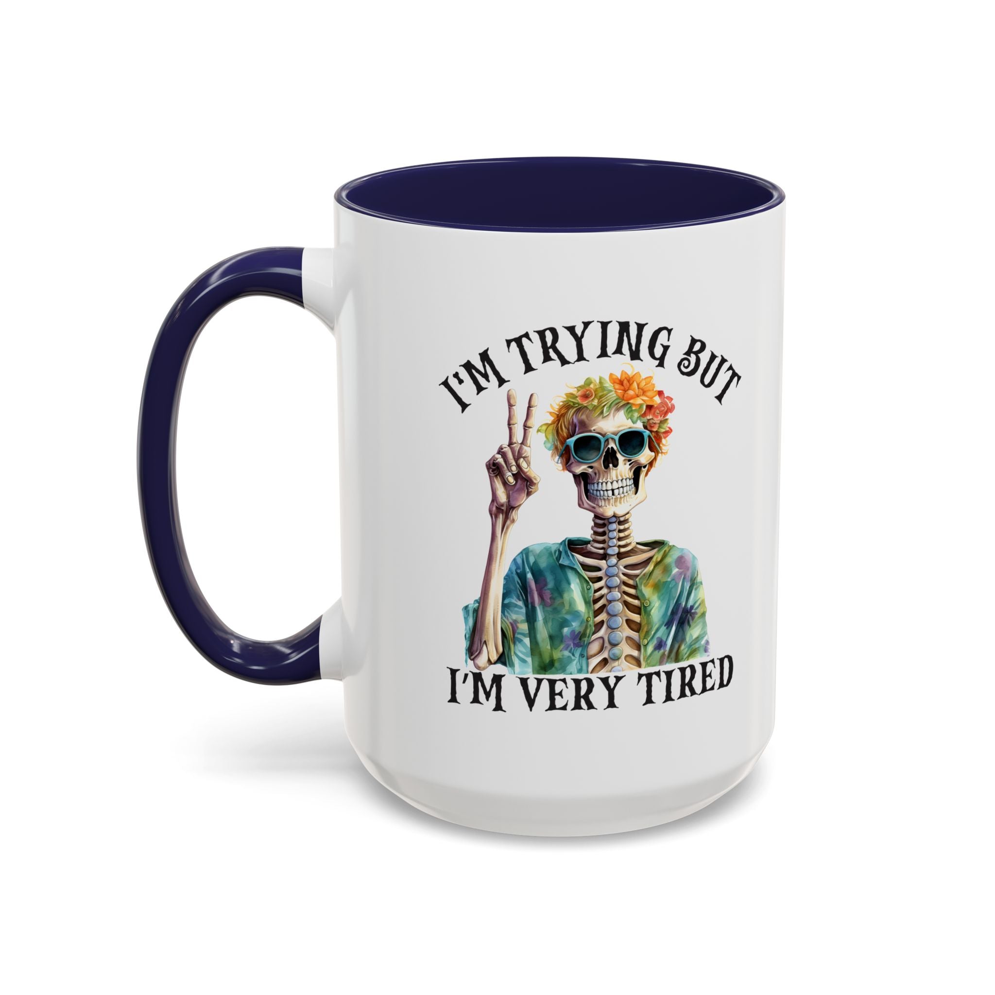 “I’m Trying But I’m Very Tired” Accent Coffee Mug – Skeleton Tie-Dye Design (11/15oz)