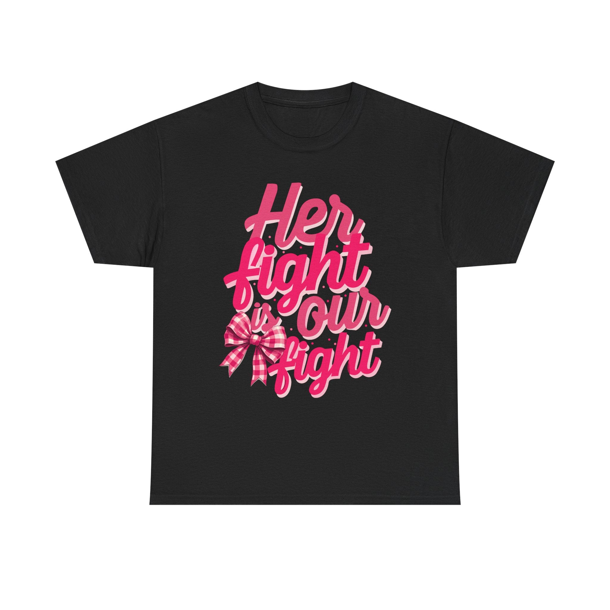 Empowering Message Tee - Her Fight is Our Fight, Support T-Shirt, cancer  Awareness Shirt, Gift for Her, Unisex Cotton Top