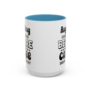 Coffee Lovers Mug - Funny Quote Ceramic Drinkware, Ideal for Gift, Kitchen Decor, Birthday, Coffee Break, Daily Motivation