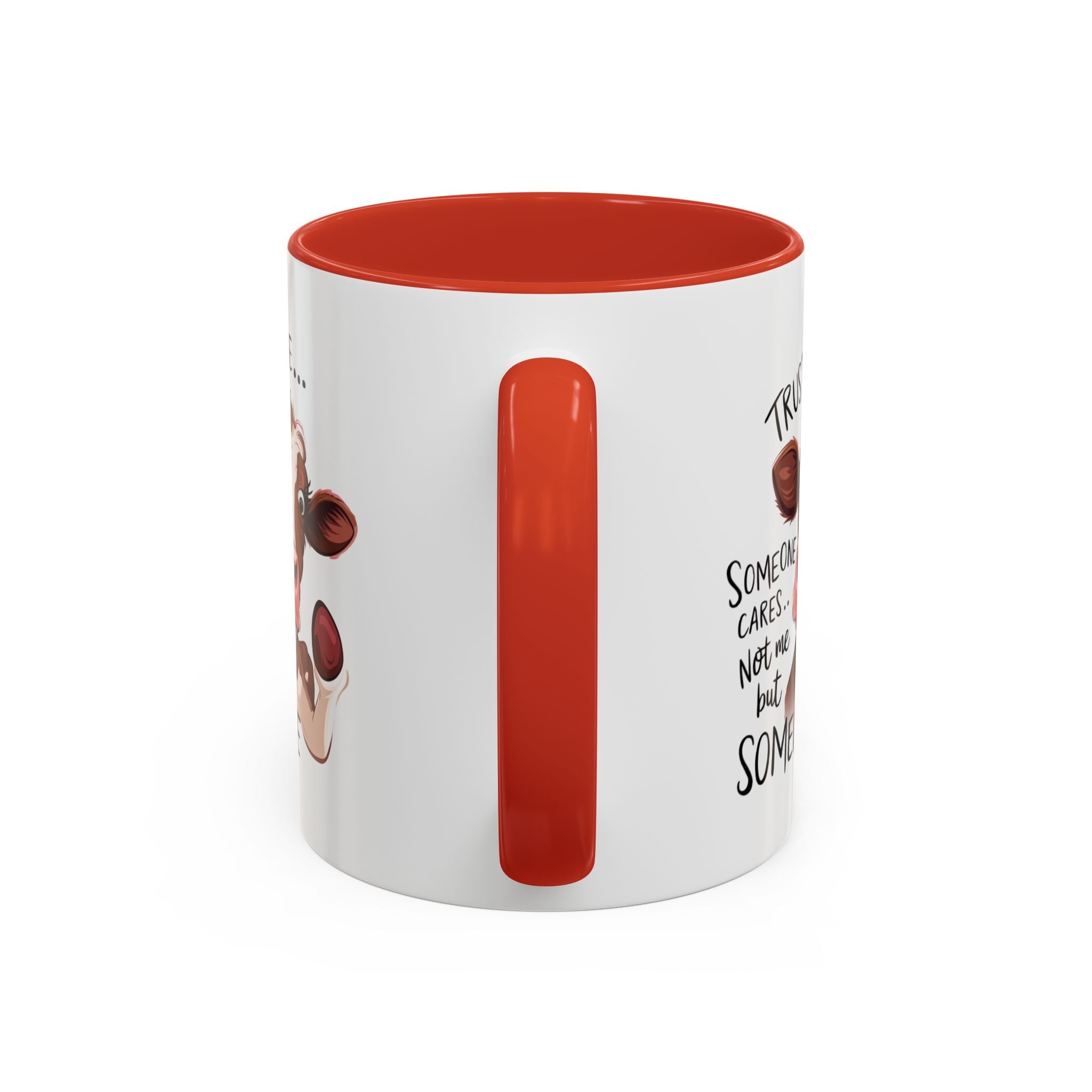 Funny Cow Accent Coffee Mug - Trust Me, Someone Cares attitude sassy animal lover