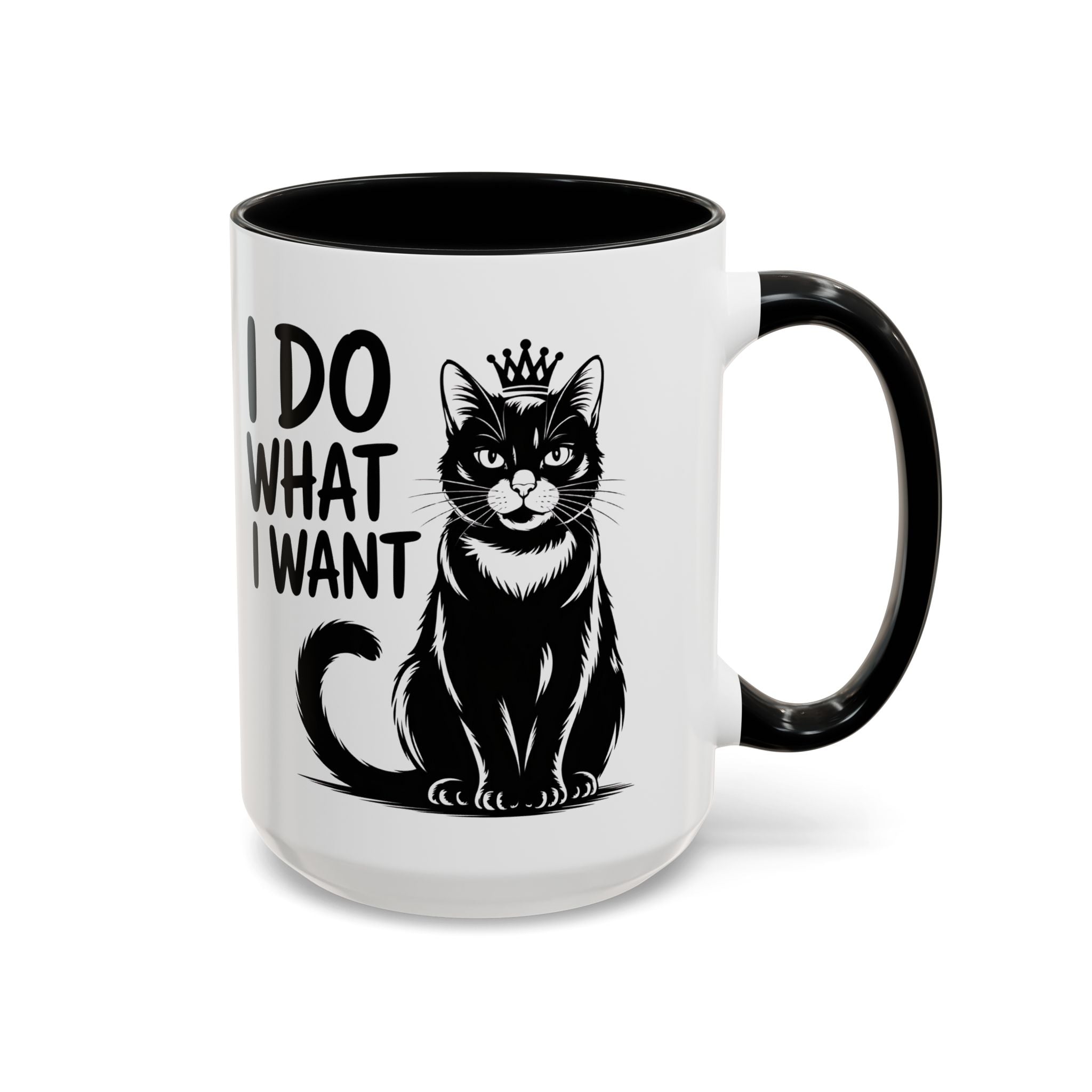 I Do What I Want Cat Accent Coffee Mug — Funny Queen Cat 11/15oz sarcasm attitude