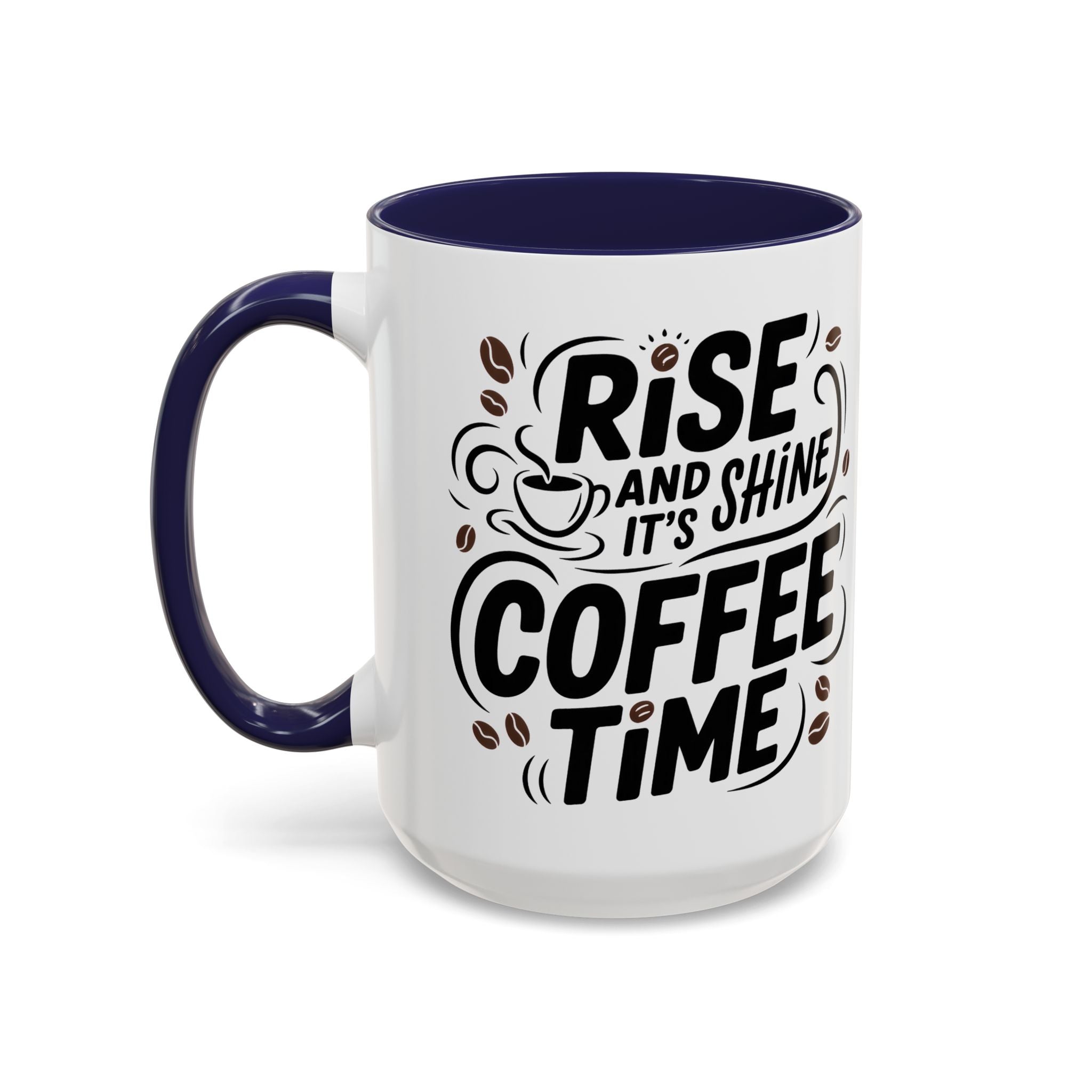Rise and Shine Coffee Time Mug morning motivation