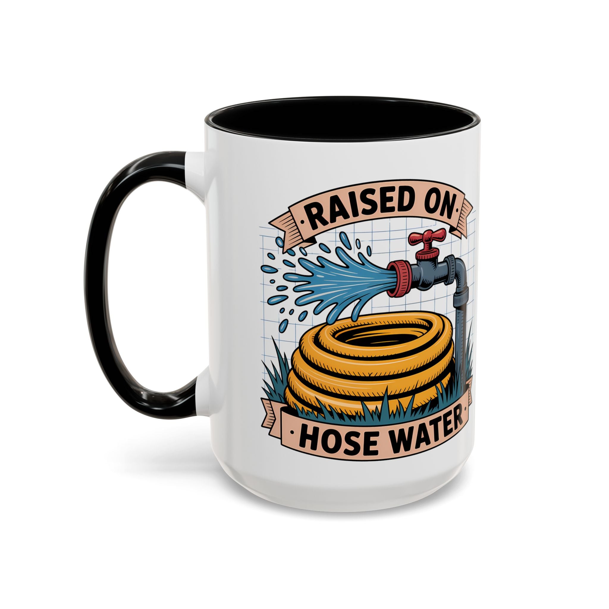 Raised on Hose Water Coffee Mug — Funny Rural Country Farmhouse Tea Cup (11/15oz)